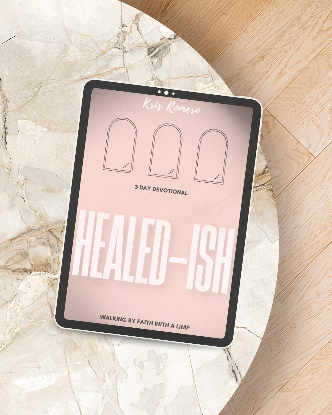Healed-ish: Walking by Faith with a Limp (Free Digital Devotional)